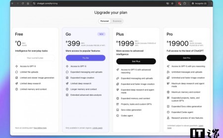 OpenAI 推出“ChatGPT Go”低价套餐：仅限特定地区，每月 399 印度卢比