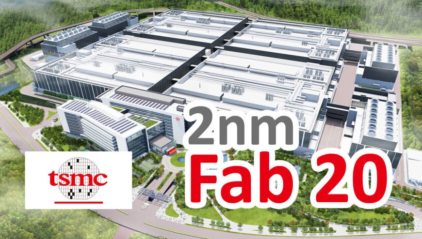 台积电加速推进 2nm 先进工艺:2026 年将投运 4 家工厂,月产能 6 万片晶圆