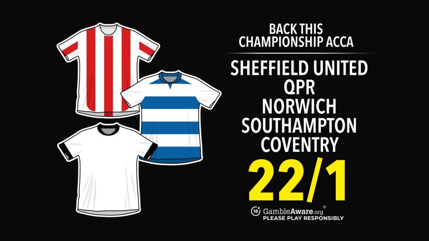 Back this 22/1 Championship acca for opening weekend