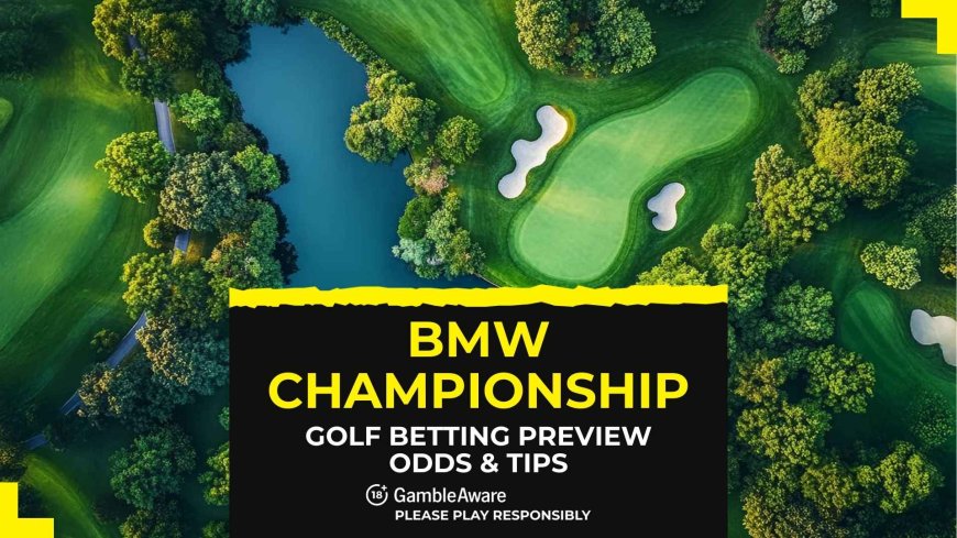 BMW Championship 2025 betting preview: odds, predictions and tips