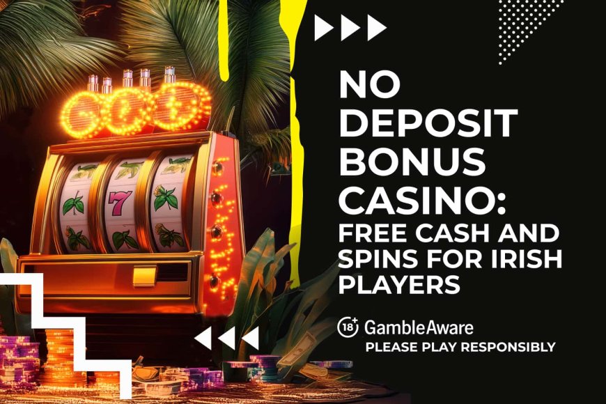 🎉No deposit bonus casino: free cash and spins for Irish players (2025)