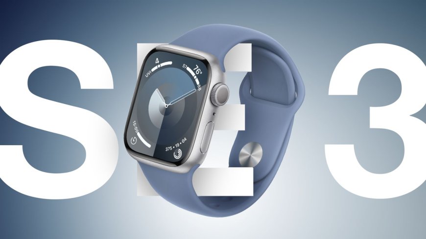 苹果 Apple Watch SE 3 手表前瞻:1.6/1.8 英寸屏幕、S11 芯片,首次支持睡眠呼吸暂停检测