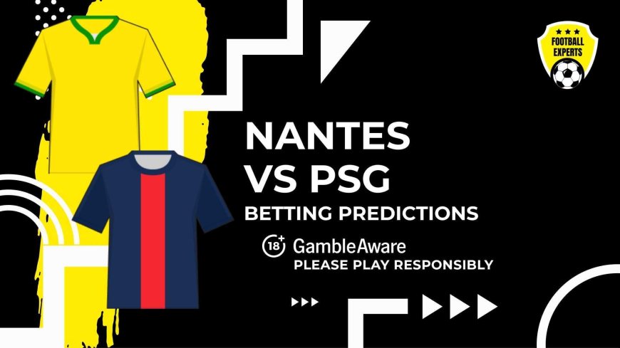 Nantes vs PSG predictions and betting tips – Dembele to fly high