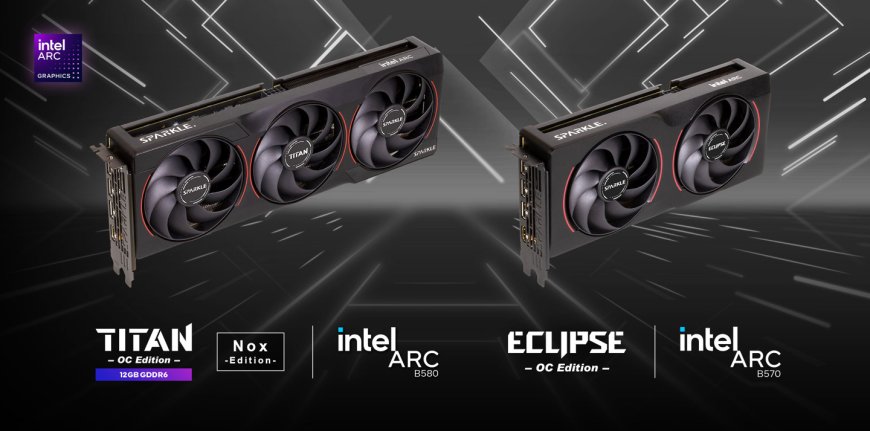 黑化外观，撼与正式推出锐炫 B580 TITAN Nox OC / B570 Eclipse OC 显卡
