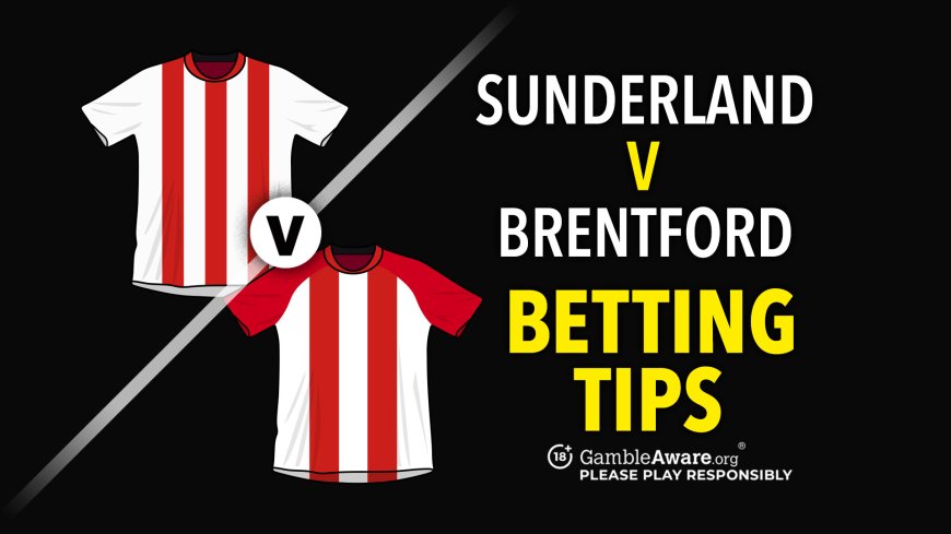Sunderland v Brentford predictions and betting tips – Can Bees make it three wins in a row?