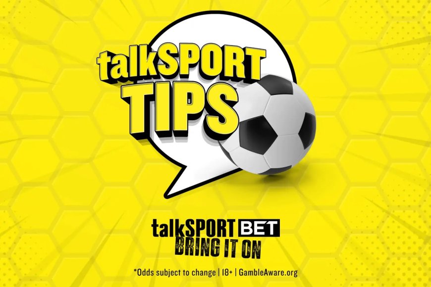 talkSPORT betting tips – Best football bets and expert advice for Saturday 30 August