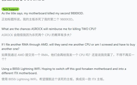 祸不单行，一华擎 B850i 主板用户连续两颗 R7 9800X3D 被损毁