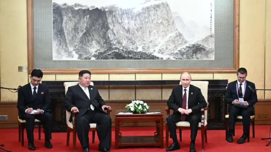 普京与金正恩在北京会晤;克里姆林宫称俄罗斯并未密谋反对美国