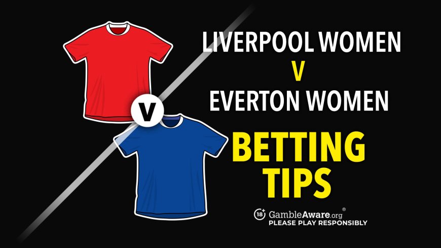 Liverpool Women vs Everton prediction and betting tips – Toffees continue rival WSL streak