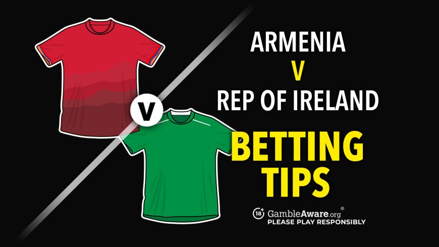 Armenia v Republic of Ireland predictions and betting tips &#8211; Can Irish seal first qualifying win?
