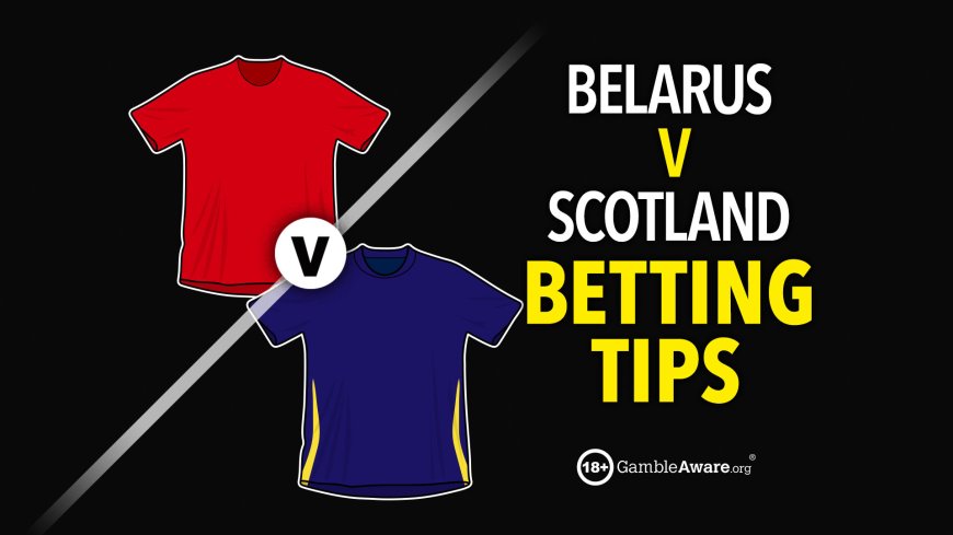 Belarus vs Scotland predictions and betting tips – Adams and Dykes to deliver