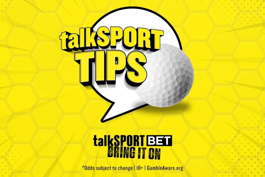talkSPORT betting tips &#8211; Best golf bets and expert advice for the BMW PGA Championship at Wentworth