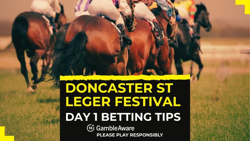 Doncaster St Leger Festival 2025 day one betting tips