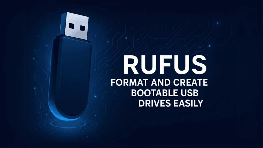 USB 启动盘制作工具 Rufus 4.10 测试版发布,兼容支持 Win11 25H2 ISO 镜像