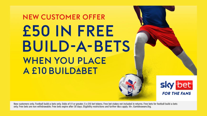 Fulham v Leeds betting offer: Place a £10 BuildABet and get £50 in free BuildABets with Sky Bet