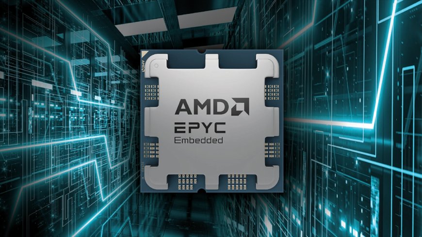 AMD 推出 EPYC(霄龙)嵌入式 4005 系列处理器,AM5 平台 Zen 5 架构