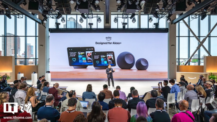 亚马逊发布全新 Echo 系列智能音箱:搭 AZ3 / AZ3 Pro 芯片、专为 AI 大模型语音助理 Alexa+ 设计