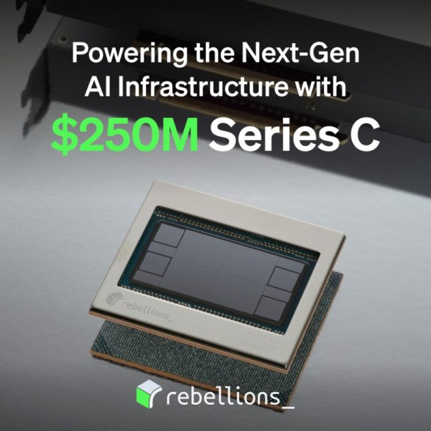 Arm、三星参投,韩 AI 芯片独角兽 Rebellions 完成 2.5 亿美元 C 轮融资