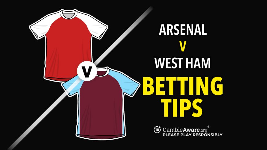 Arsenal v West Ham prediction and betting tips – Can Gunners go top of the table?