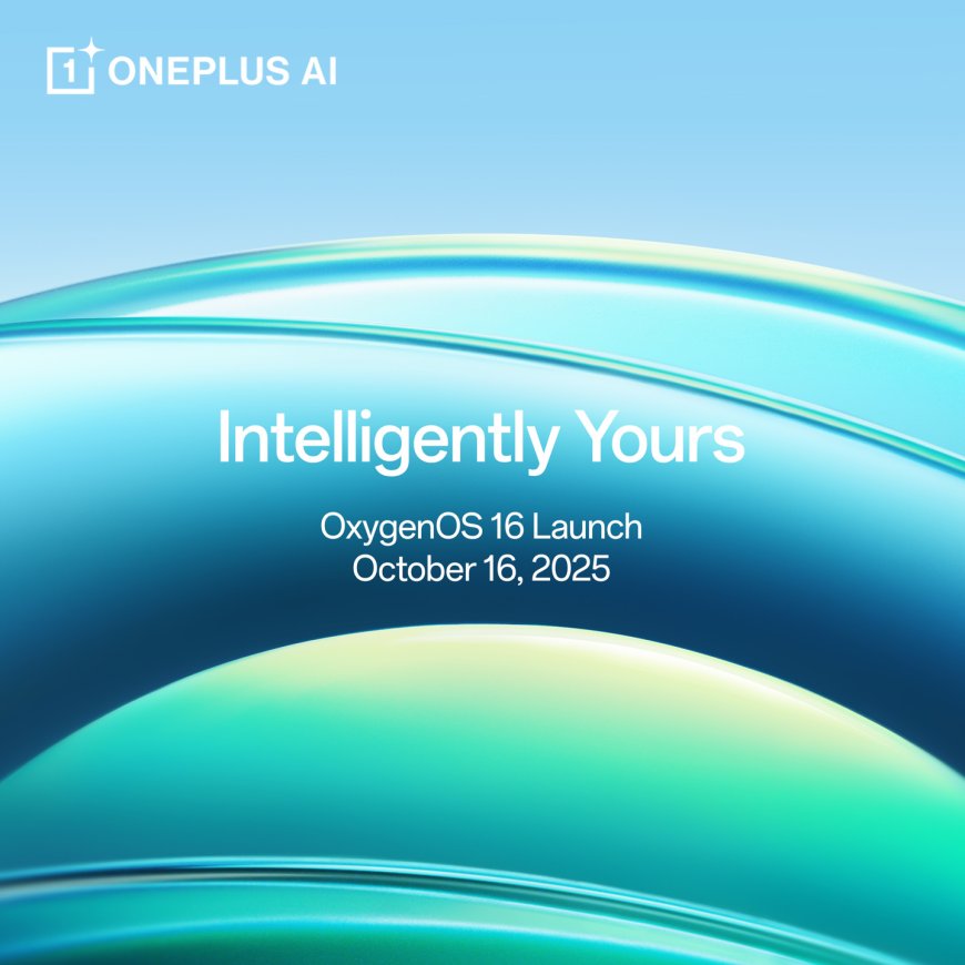 一加氧 OS 16 官宣 10 月 16 日海外发布,支持与谷歌 Gemini 合作的 OnePlus AI