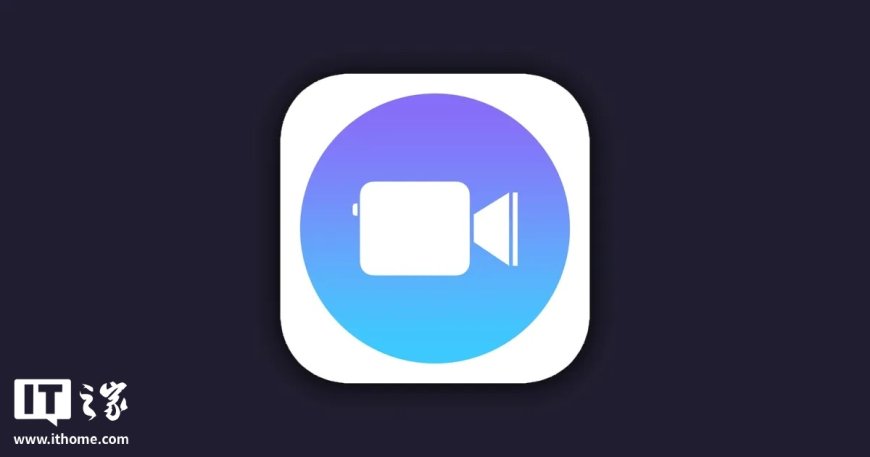 苹果终止对 Clips 应用的支持:已将其从 App Store 下架且不再提供更新
