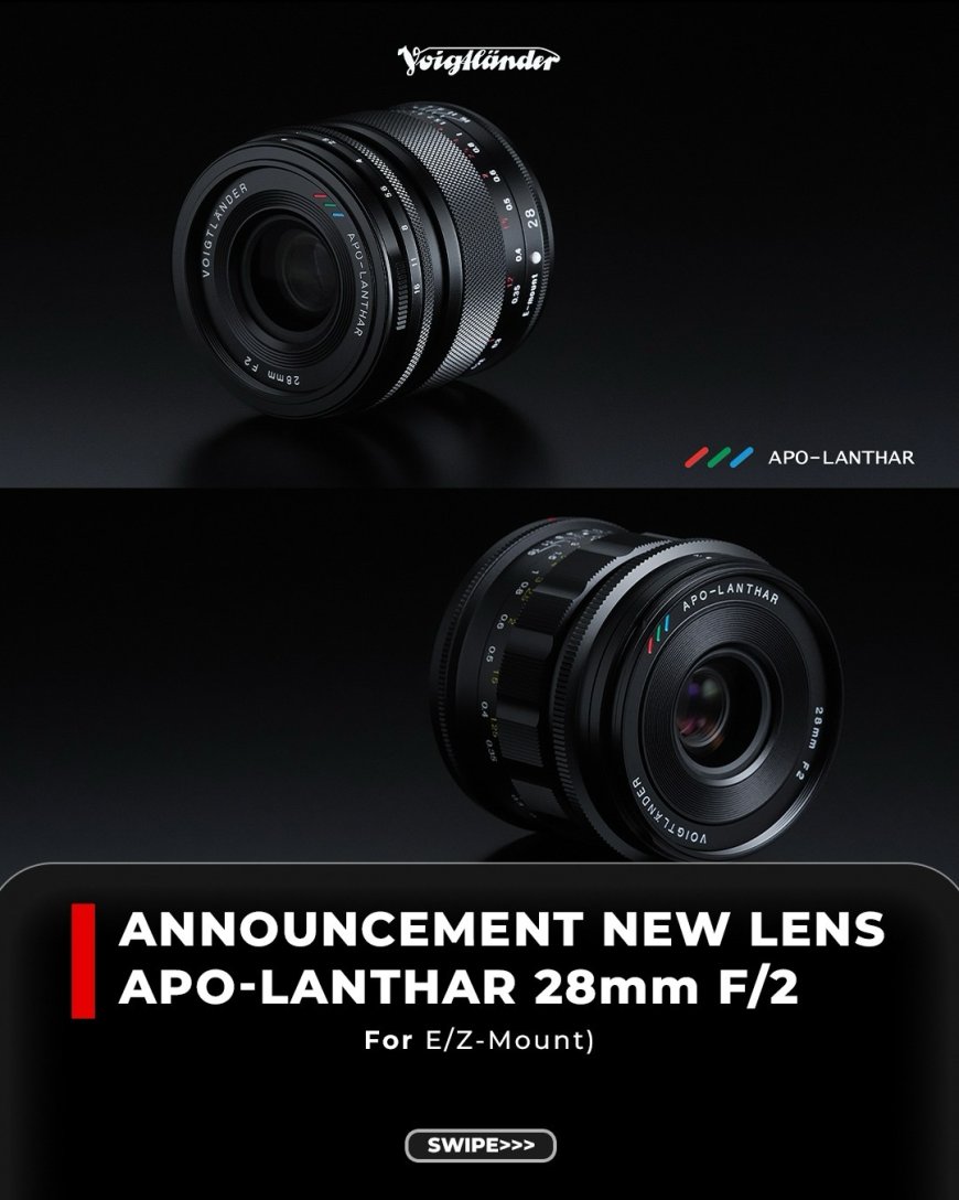 福伦达 APO-LANTHAR 28mm f/2.0 镜头新增 E/Z 卡口版：手动对焦，12 月起上市