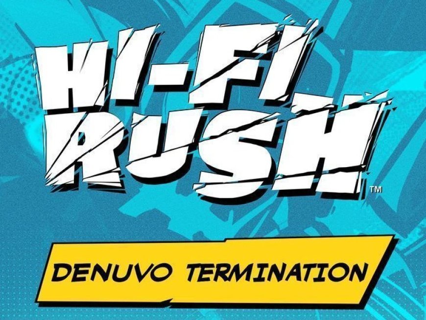 游戏《Hi-Fi RUSH》（完美音浪）2026 年 1 月移除 D 加密，玩家需更新补丁