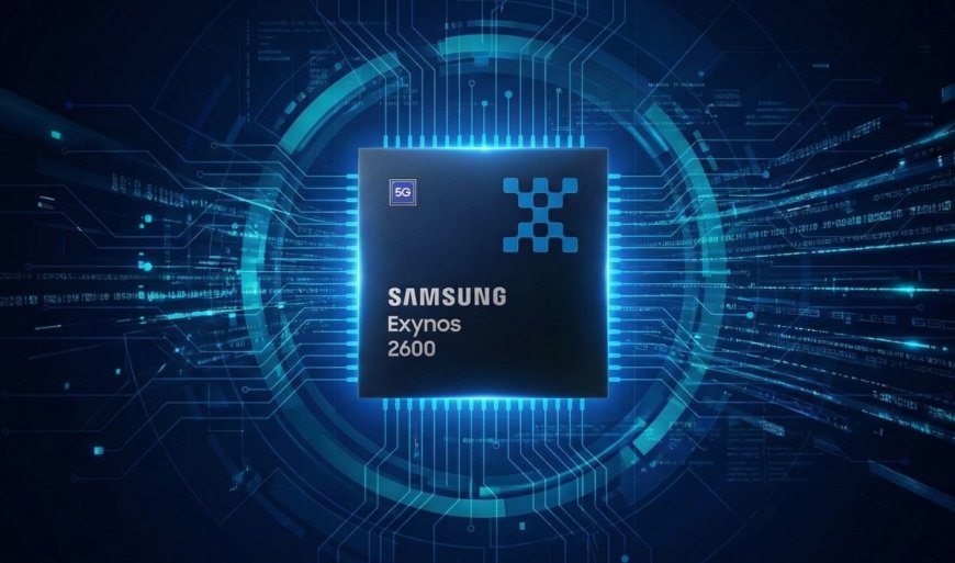 三星Exynos 2600正式发布 全球首款2nm手机芯片
