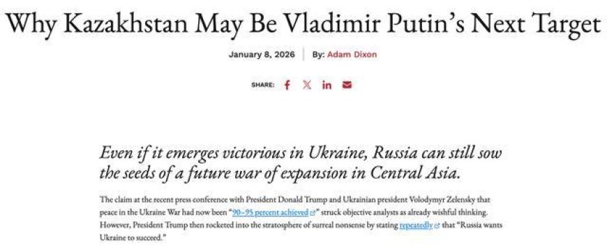 美媒：哈萨克斯坦或是第二个乌克兰，将成为俄罗斯下一个目标？