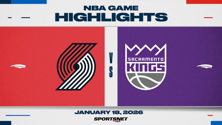 NBA Highlights: Trail Blazers 117, Kings 110