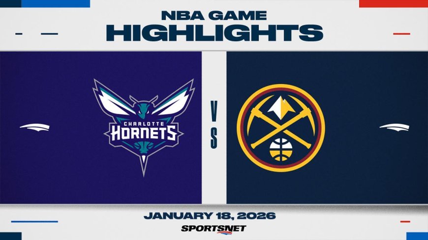 NBA Highlights: Hornets 110, Nuggets 87