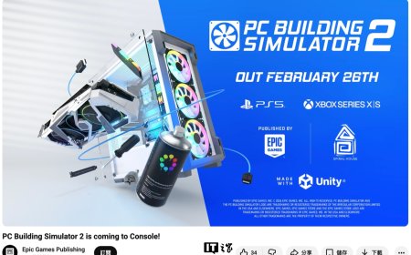 经典硬件 DIY 游戏《装机模拟器 2》将于 2 月 26 日登 PS5、Xbox Series X｜S 平台