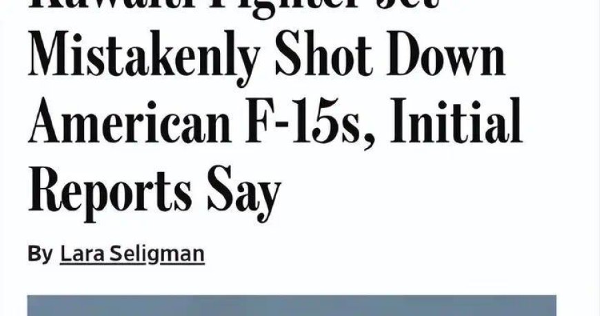 比歼-10CE还强？科威特F/A-18误判出手，三发导弹击落三架F-15E？