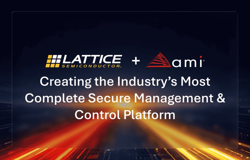 FPGA 企业 Lattice 计划以 16.5 亿美元收购固件大厂 AMI